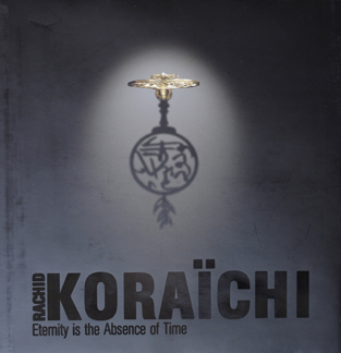 Koraïchi Eternity is the absence of time